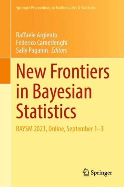 New Frontiers in Bayesian Statistics : BAYSM 2021, Online, September 1-3, Hardback Book