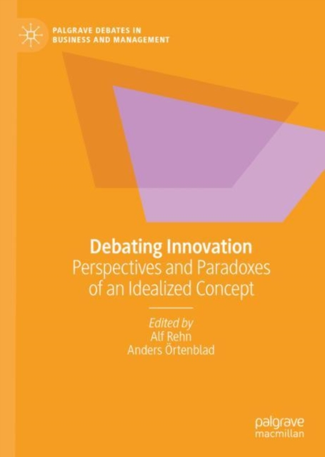 Debating Innovation : Perspectives and Paradoxes of an Idealized Concept, Hardback Book