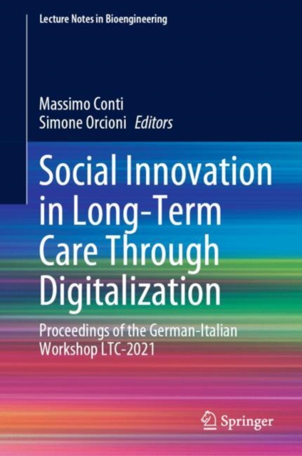 Social Innovation in Long-Term Care Through Digitalization : Proceedings of the German-Italian Workshop LTC-2021, Hardback Book