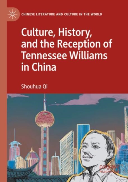 Culture, History, and the Reception of Tennessee Williams in China, Paperback / softback Book