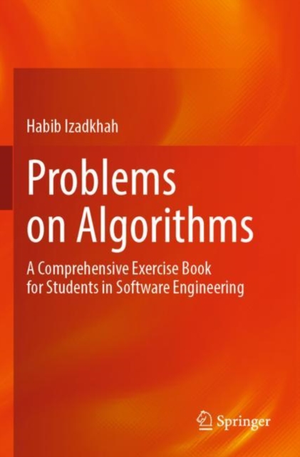 Problems on Algorithms : A Comprehensive Exercise Book for Students in Software Engineering, Paperback / softback Book
