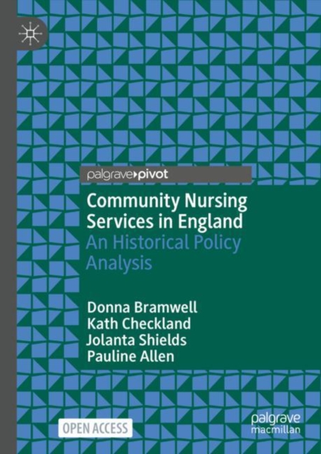Community Nursing Services in England : An Historical Policy Analysis, Hardback Book