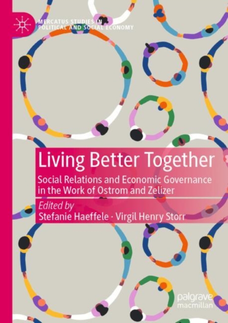 Living Better Together : Social Relations and Economic Governance in the Work of Ostrom and Zelizer, Paperback / softback Book