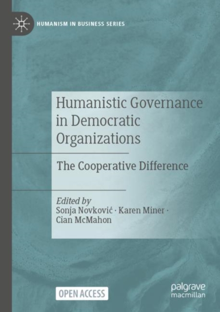 Humanistic Governance in Democratic Organizations : The Cooperative Difference, Paperback / softback Book
