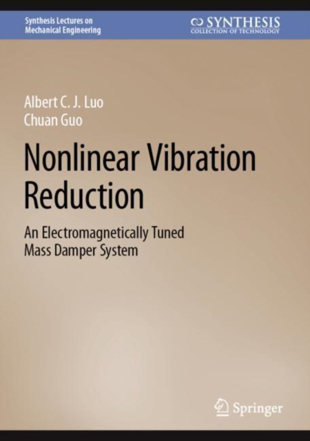 Nonlinear Vibration Reduction : An Electromagnetically Tuned Mass Damper System, Hardback Book