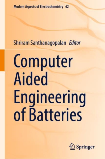 Computer Aided Engineering of Batteries, Hardback Book