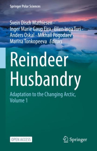 Reindeer Husbandry : Adaptation to the Changing Arctic, Volume 1, Hardback Book