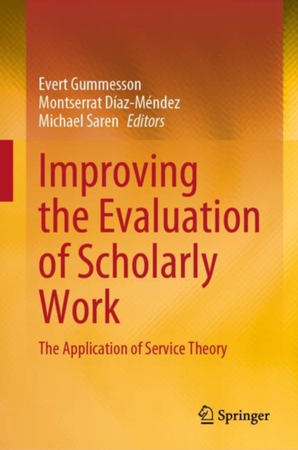 Improving the Evaluation of Scholarly Work : The Application of Service Theory, Hardback Book
