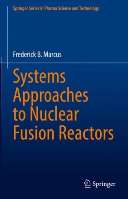 Systems Approaches to Nuclear Fusion Reactors, Hardback Book