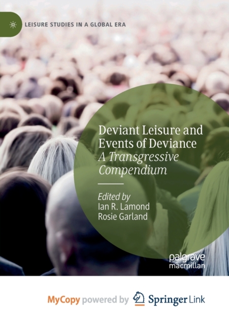 Deviant Leisure and Events of Deviance : A Transgressive Compendium, Paperback Book