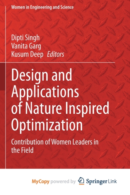 Design and Applications of Nature Inspired Optimization : Contribution of Women Leaders in the Field, Paperback Book