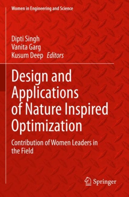Design and Applications of Nature Inspired Optimization : Contribution of Women Leaders in the Field, Paperback / softback Book