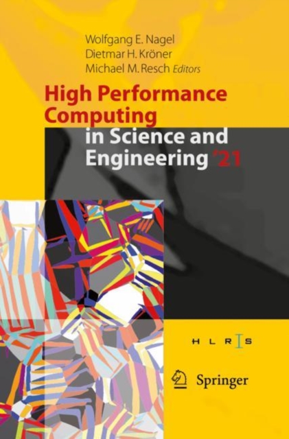 High Performance Computing in Science and Engineering '21 : Transactions of the High Performance Computing Center, Stuttgart (HLRS) 2021, Paperback / softback Book