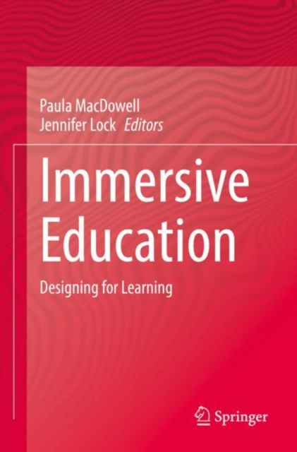 Immersive Education : Designing for Learning, Paperback / softback Book