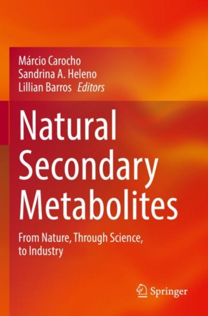 Natural Secondary Metabolites : From Nature, Through Science, to Industry, Paperback / softback Book