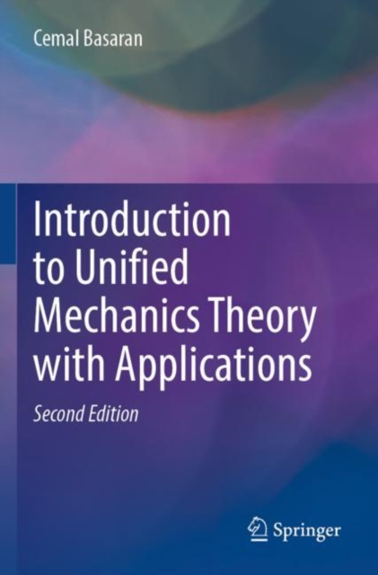 Introduction to Unified Mechanics Theory with Applications, Paperback / softback Book