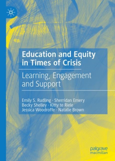 Education and Equity in Times of Crisis : Learning, Engagement and Support, Hardback Book
