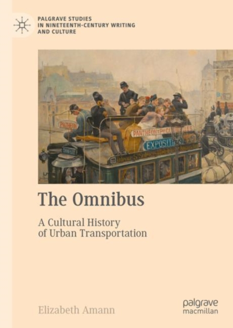 The Omnibus : A Cultural History of Urban Transportation, Hardback Book