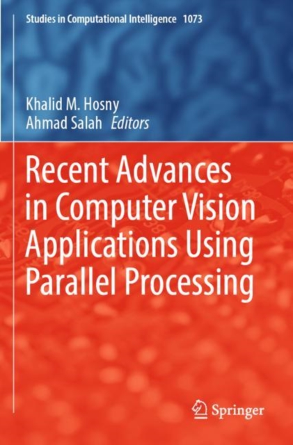 Recent Advances in Computer Vision Applications Using Parallel Processing, Paperback / softback Book