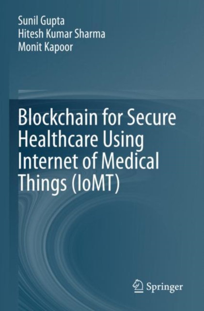 Blockchain for Secure Healthcare Using Internet of Medical Things (IoMT), Paperback / softback Book