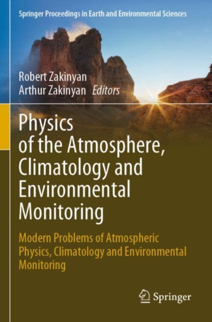 Physics of the Atmosphere, Climatology and Environmental Monitoring : Modern Problems of Atmospheric Physics, Climatology and Environmental Monitoring, Paperback / softback Book