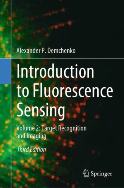 Introduction to Fluorescence Sensing : Volume 2: Target Recognition and Imaging, Hardback Book