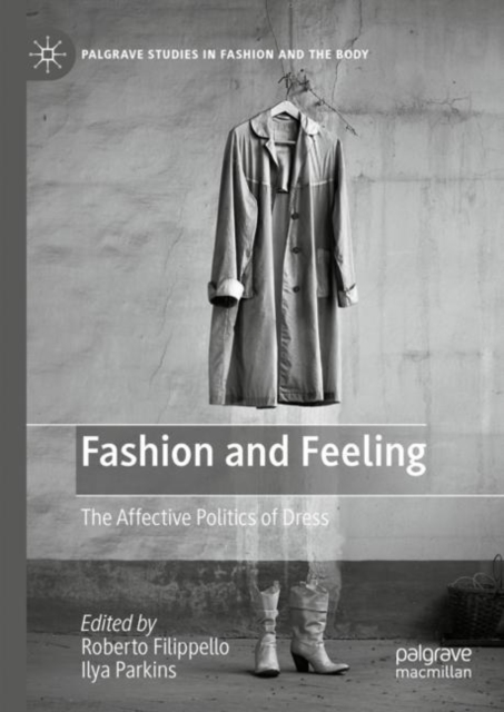 Fashion and Feeling : The Affective Politics of Dress, Hardback Book