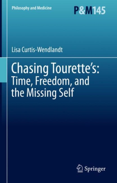 Chasing Tourette’s: Time, Freedom, and the Missing Self, Hardback Book
