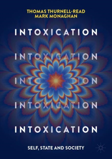 Intoxication : Self, State and Society, Paperback / softback Book