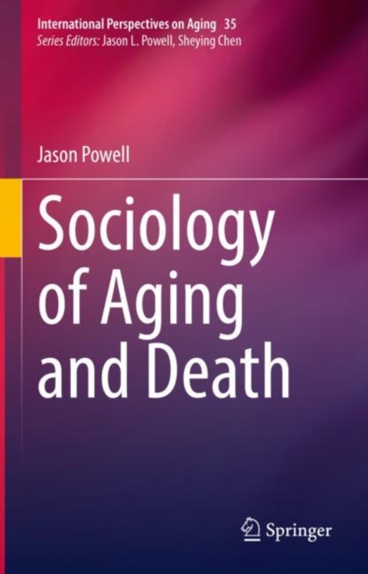 Sociology of Aging and Death, Hardback Book