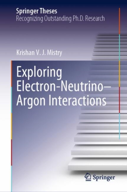 Exploring Electron-Neutrino-Argon Interactions, Hardback Book