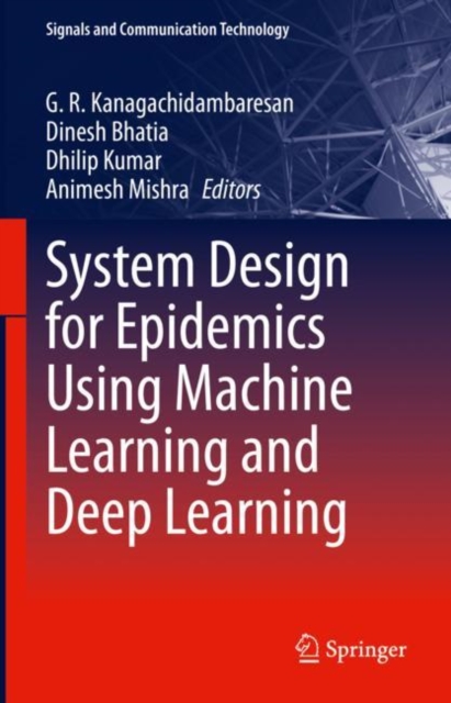 System Design for Epidemics Using Machine Learning and Deep Learning, Hardback Book
