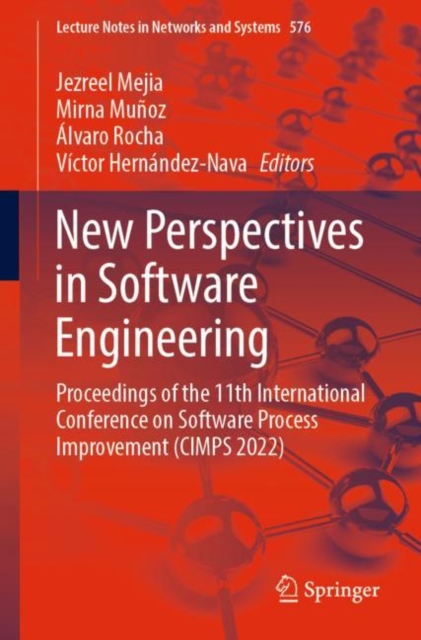 New Perspectives in Software Engineering : Proceedings of the 11th International Conference on Software Process Improvement (CIMPS 2022), Paperback / softback Book