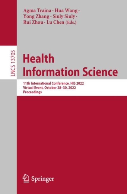 Health Information Science : 11th International Conference, HIS 2022, Virtual Event, October 28-30, 2022, Proceedings, Paperback / softback Book
