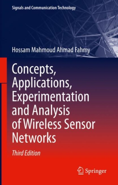 Concepts, Applications, Experimentation and Analysis of Wireless Sensor Networks, Hardback Book