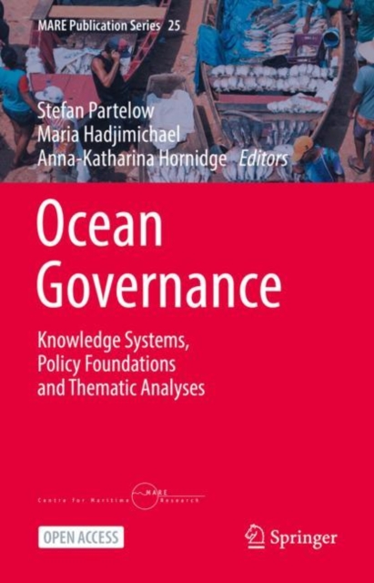 Ocean Governance : Knowledge Systems, Policy Foundations and Thematic Analyses, Hardback Book