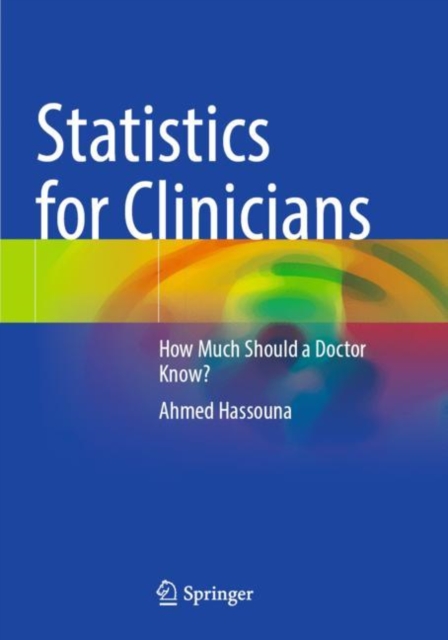 Statistics for Clinicians : How Much Should a Doctor Know?, Paperback / softback Book