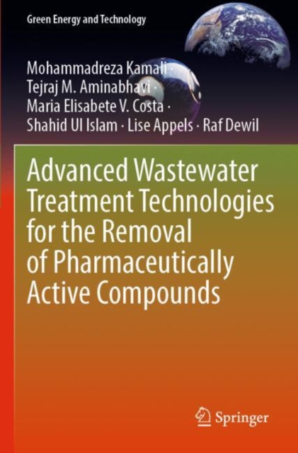 Advanced Wastewater Treatment Technologies for the Removal of Pharmaceutically Active Compounds, Paperback / softback Book