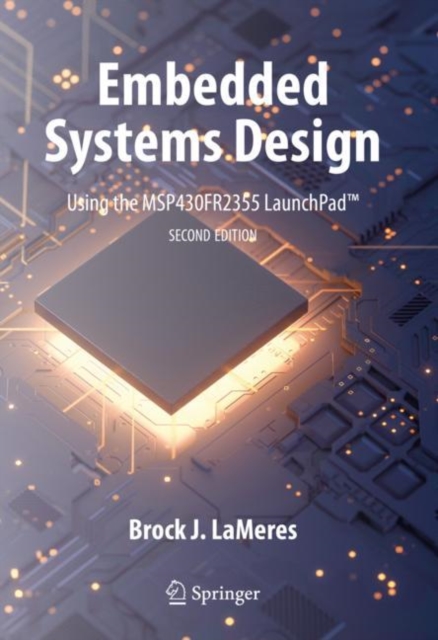 Embedded Systems Design using the MSP430FR2355 LaunchPad™, Hardback Book