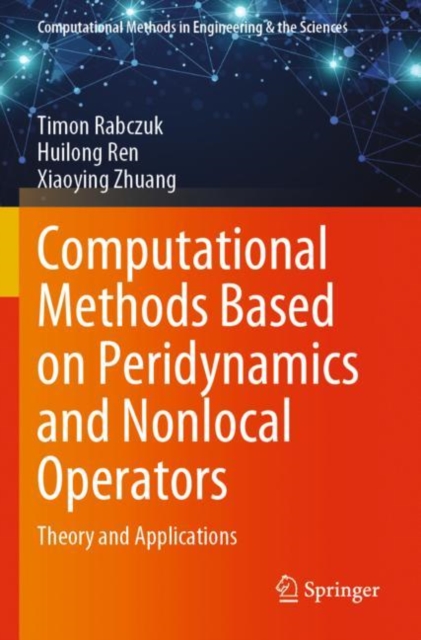 Computational Methods Based on Peridynamics and Nonlocal Operators : Theory and Applications, Paperback / softback Book