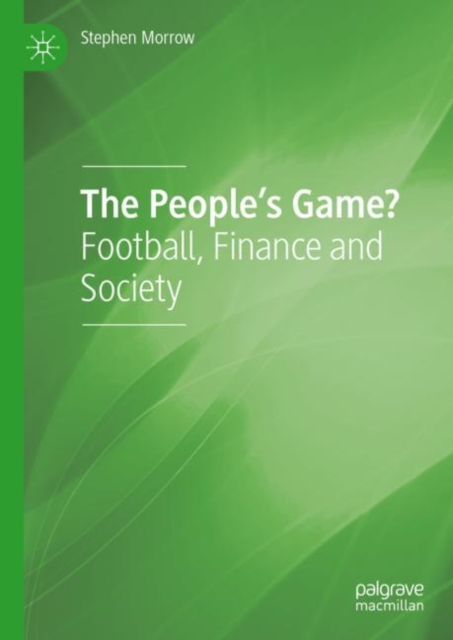 The People's Game? : Football, Finance and Society, Hardback Book