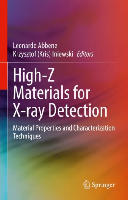 High-Z Materials for X-ray Detection : Material Properties and Characterization Techniques, Hardback Book