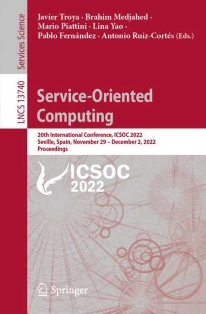 Service-Oriented Computing : 20th International Conference, ICSOC 2022, Seville, Spain, November 29 - December 2, 2022, Proceedings, Paperback / softback Book