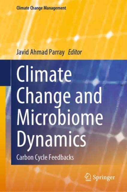 Climate Change and Microbiome Dynamics : Carbon Cycle Feedbacks, Hardback Book