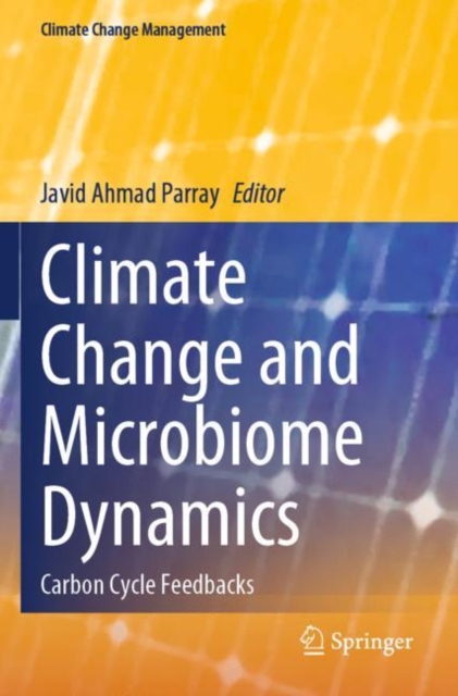 Climate Change and Microbiome Dynamics : Carbon Cycle Feedbacks, Paperback / softback Book