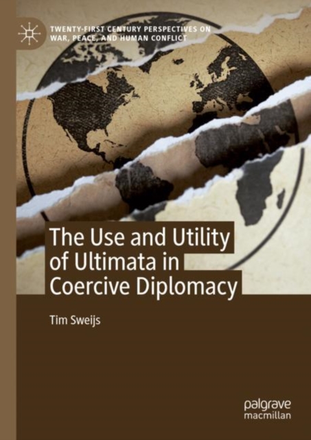 The Use and Utility of Ultimata in Coercive Diplomacy, Hardback Book