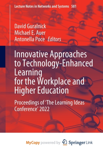 Innovative Approaches to Technology-Enhanced Learning for the Workplace and Higher Education : Proceedings of 'The Learning Ideas Conference' 2022, Paperback Book