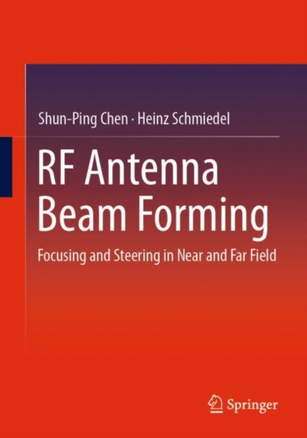 RF Antenna Beam Forming : Focusing and Steering in Near and Far Field, Paperback / softback Book