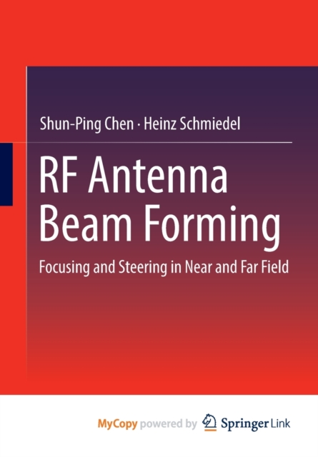 RF Antenna Beam Forming : Focusing and Steering in Near and Far Field, Paperback Book