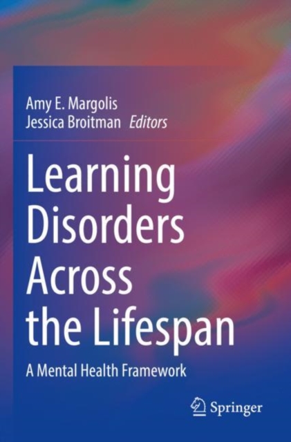 Learning Disorders Across the Lifespan : A Mental Health Framework, Paperback / softback Book